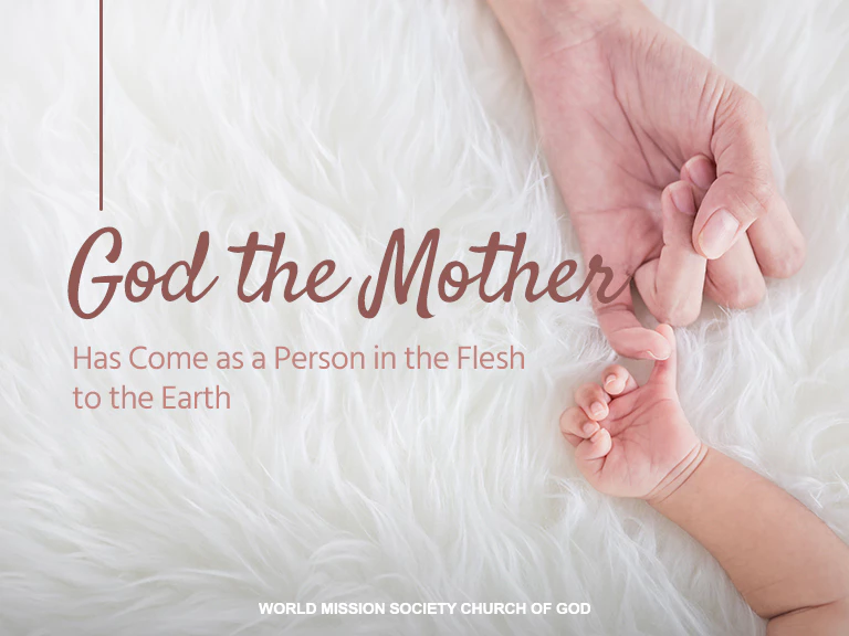 God the Mother Has Come as a Person in the Flesh to the Earth